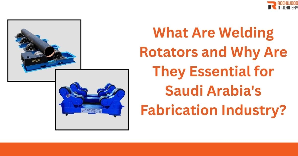 industrial welding rotator in saudi arabia